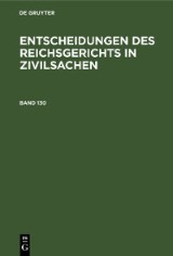 Entscheidungen des Reichsgerichts in Zivilsachen. Band 130