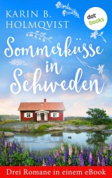 Sommerküsse in Schweden: Drei Romane in einem eBook