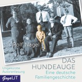 Das Hundeauge. Eine deutsche Familiengeschichte
