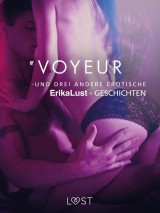 Voyeur - und drei andere erotische Erika Lust-Geschichten
