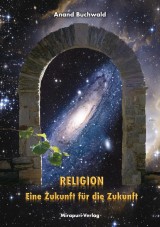 Religion - Eine Zukunft für die Zukunft