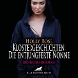 Klostergeschichten: Die entjungferte Nonne / Erotische Geschichte