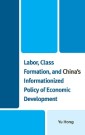 Labor, Class Formation, and China's Informationized Policy of Economic Development