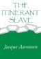 The Itinerant Slave