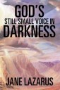 God'S Still Small Voice in Darkness