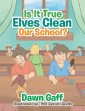 Is It True Elves Clean Our School?
