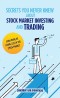 Secrets You Never Knew About Stock Market Investing and Trading