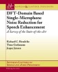 DFT-Domain Based Single-Microphone Noise Reduction for Speech Enhancement