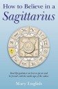 How to Believe in a Sagittarius