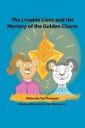 The Lovable Lions and the Mystery of the Golden Charm