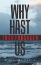 Why Hast Thou Forsaken Us?