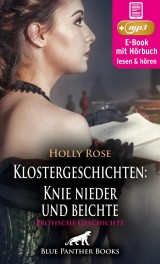 Klostergeschichten: Knie nieder und beichte | Erotische Geschichte