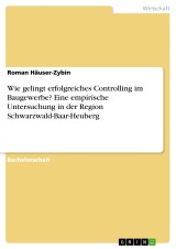 Wie gelingt erfolgreiches Controlling im Baugewerbe? Eine empirische Untersuchung in der Region Schwarzwald-Baar-Heuberg
