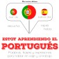 Estoy aprendiendo el portugués