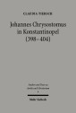 Johannes Chrysostomus in Konstantinopel (398-404)