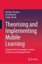 Theorising and Implementing Mobile Learning