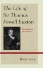 The Life of Sir Thomas Fowell Buxton