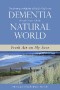 Transforming the Quality of Life for People with Dementia through Contact with the Natural World