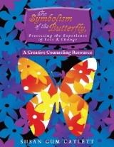 The Symbolism of the Butterfly, Processing the Experience of Loss & Change