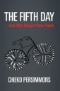 The Fifth Day . . .  and Other Bitesize Prose Poems