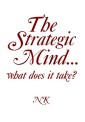 The Strategic Mind… What Does It Take?
