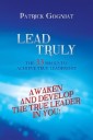 Lead Truly: the 33 Basics to Achieve True Leadership