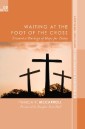 Waiting at the Foot of the Cross