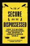 The Secure and the Dispossessed