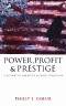 Power, Profit and Prestige