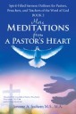 More Meditations from a Pastor'S Heart