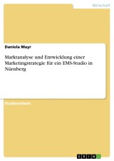Marktanalyse und Entwicklung einer Marketingstrategie für ein EMS-Studio in Nürnberg