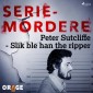 Peter Sutcliffe - Slik ble han the ripper