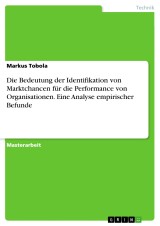 Die Bedeutung der Identifikation von Marktchancen für die Performance von Organisationen. Eine Analyse empirischer Befunde