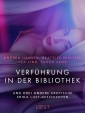 Verführung in der Bibliothek - und drei andere erotische Erika Lust-Geschichten