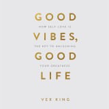Good Vibes Good Life