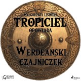 Tropiciel opowiada: Werdeanski czajniczek