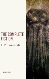 H.P. Lovecraft: The Complete Fiction