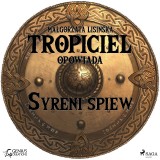 Tropiciel opowiada: Syreni spiew