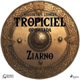 Tropiciel opowiada: Ziarno