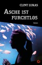 Asche ist furchtlos