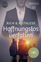 Rich & Ruthless - Hoffnungslos verfallen (3in1)