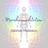 Geführte Meditation: Meridianmeditation