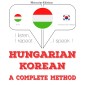 Magyar - koreai: teljes módszer