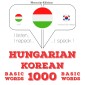 Magyar - koreai: 1000 alapszó