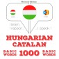 Magyar - katalán: 1000 alapszó