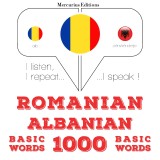 Româna - albaneza: 1000 de cuvinte de baza
