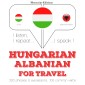 Magyar - albán: utazáshoz