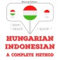 Magyar - indonéz: teljes módszer
