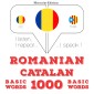 Catalane - Romania: 1000 de cuvinte de baza