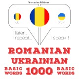 Ucraina - Romania: 1000 de cuvinte de baza